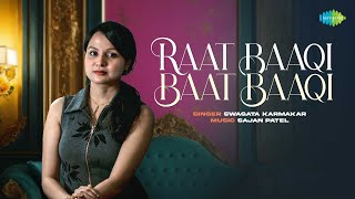 Raat Baaqi Baat Baaqi | Swagata Karmakar | Sajan Patel | Recreations