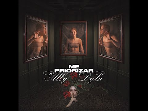 Ally Dyla - Me Priorizar (Lyric Video)