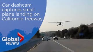 Car dashcam captures small plane landing on California freeway