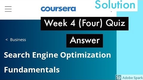Search engine optimization fundamentals week 4 quiz answer || 2020 coursera weekly quiz answer