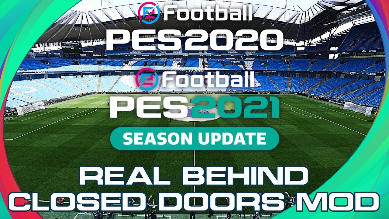 PES 2021/PES 2020 *REAL* Behind Closed Doors Mod