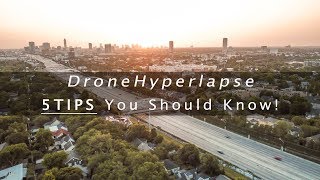 5 Tips on Making Smooth drone hyperlapse