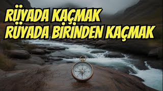 Rüyada Kaçmak,Bi̇ri̇nden Kaçmak Ne Anlama Gelir En Detaylı İslami Rüya Tabiri