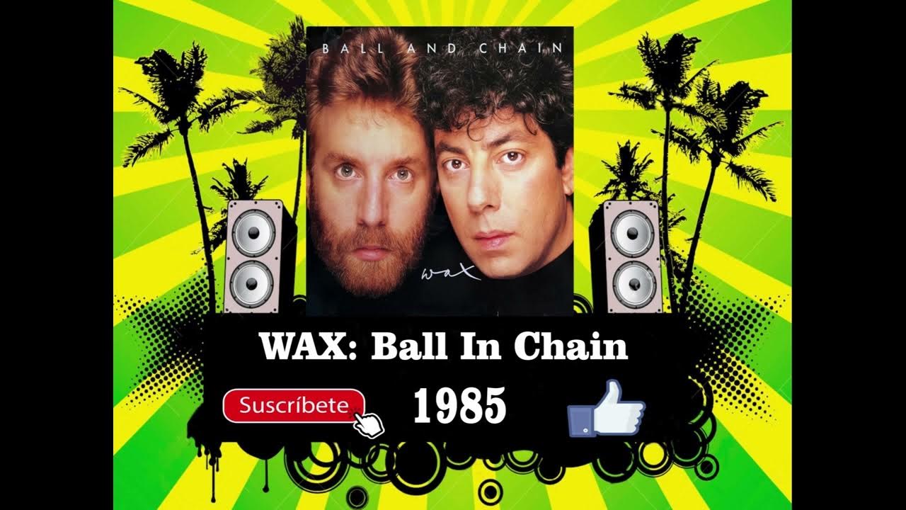 Wax Ball And Chain (Radio Version) YouTube