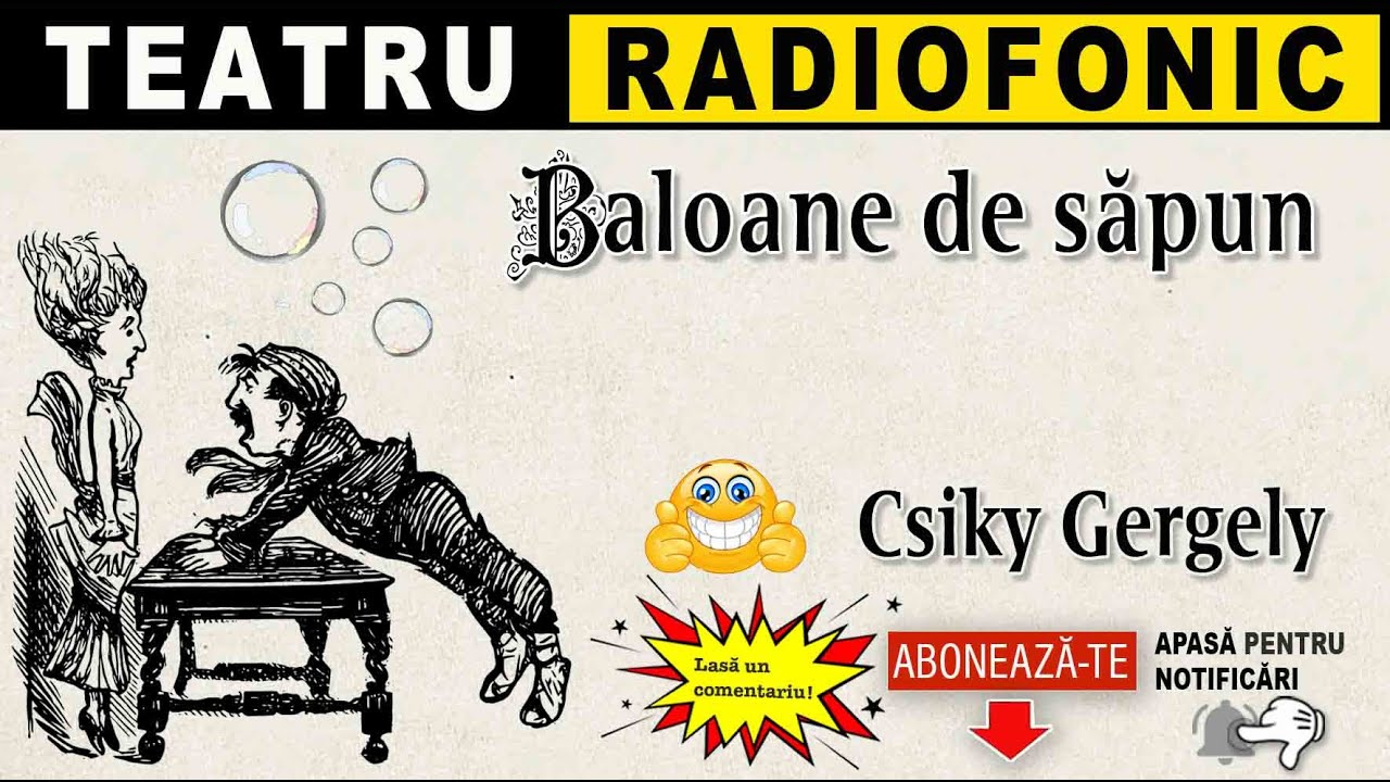 Csiky Gergely - Baloane de sapun | Teatru radiofonic