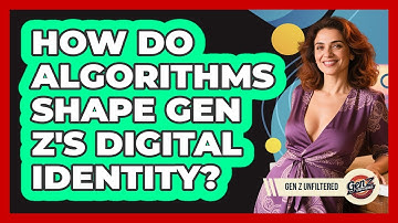 How Do Algorithms Shape Gen Z