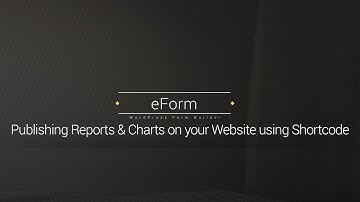 Publish Reports - eForm - WordPress Form Builder