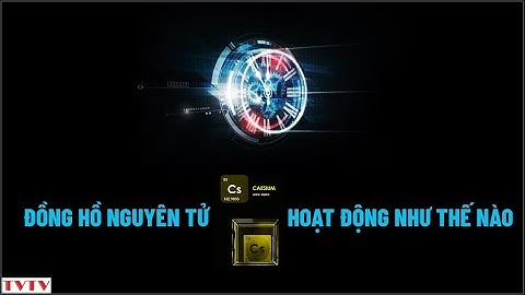 [REPLAY#50] Đồng hồ nguyên tử Cesium hoạt động như thế nào? | Thư Viện Thiên Văn