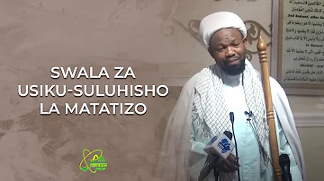 SWALA ZA USIKU-SULUHISHO LA MATATIZO