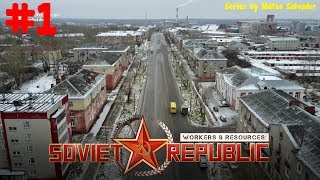 Workers and Resources: Soviet Republic (A New Nation!) #1 Starting from Scratch!