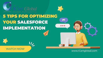 5 Tips for Optimizing Your Salesforce Implementation | iCert Global