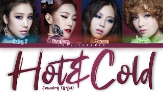 JEWELRY (쥬얼리) – Hot&Cold (핫앤콜드) Lyrics (Color Coded Han/Rom/Eng)