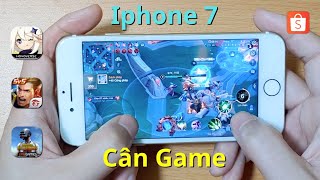 Iphone 7 - Chip Apple A10 hiện tại Cân Game ra sao ?