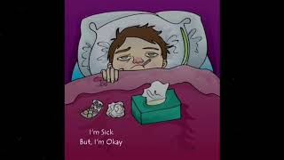 I'm Sick But, I'm Okay - Story For  WA