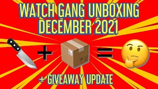 WATCH GANG UNBOXING AND REVIEW - DECEMBER 2021