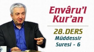 Envâru'l Kur'ân Dersleri 28.Ders | Müddessir Suresi - 6 | Prof.Dr. Mehmet Okuyan