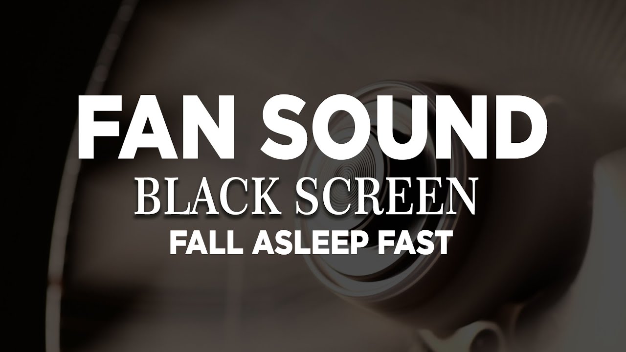 Fan Sounds for Sleeping Black Screen Fan White Noise for Deep Sleep