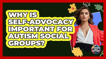 Why Is Self-advocacy Important For Autism Social Groups? - Answers About Autism