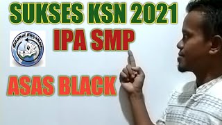 KSN IPA SMP - OSN IPA SMP  - SOAL ASAS BLACK - PREDIKSI 2021