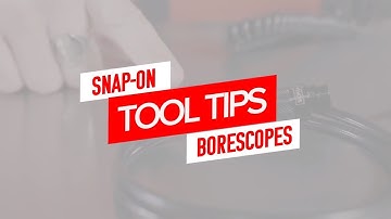 Snap-on Borescopes | Snap-on Tool Tips
