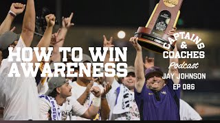 How to Win Awareness w/ Jay Johnson - Captains & Coaches Podcast 086 #lsubaseball #lsu