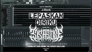 J-Rocks - Lepaskan Diriku (Metalcore / Screamo version) cover by SISASOSE