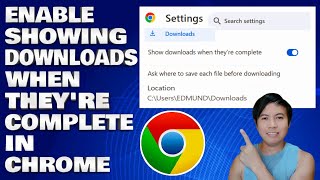How To Enable Showing Downloads When They're Complete in Chrome Desktop