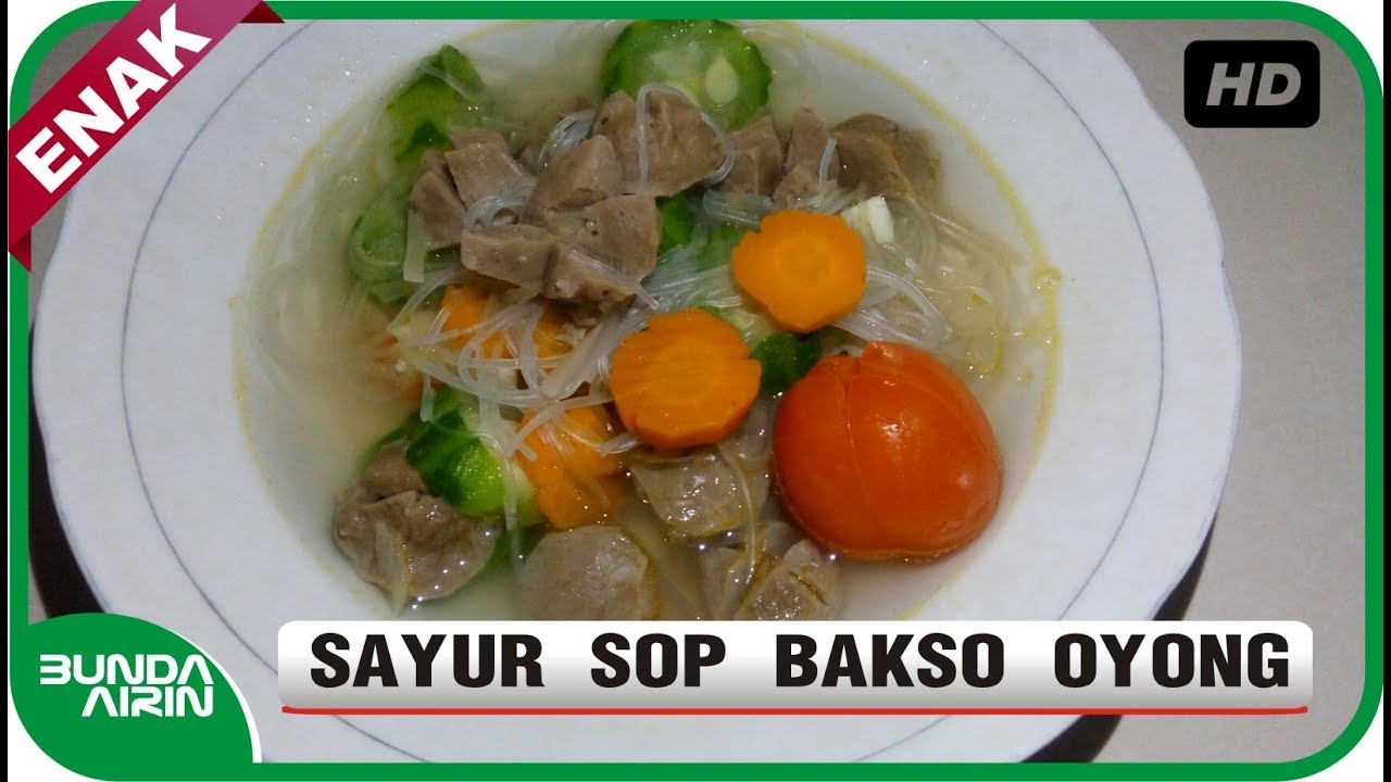 Resep Masakan  Simpel Sayur Sop Bakso  Oyong Untuk Menu  