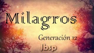 Milagros // Generación 12 (Letra/Lyrics)