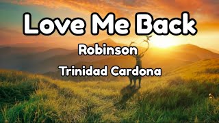 Love Me Back - Robinson - Trinidad Cardona ((Lyrics))