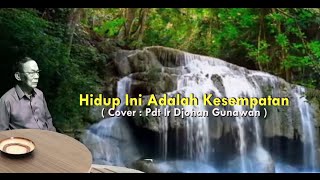 HIDUP INI ADALAH KESEMPATAN,  #MusikRohaniKaraoke, KERONCONG (Cover) Pdt Ir #DjohanGunawan