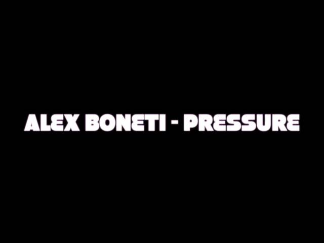 Watch ALEX BONETI - PRESSURE on YouTube Watch ALEX BONETI - PRESSURE on YouTube