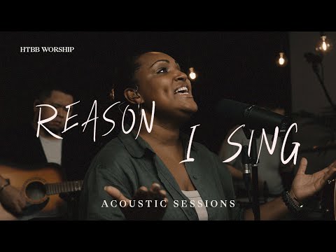 Reason I Sing HTBB WORSHIP