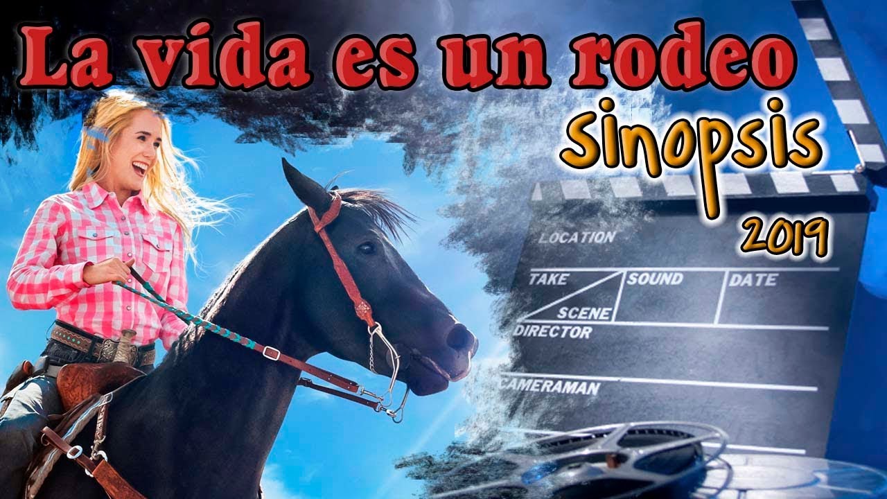 🐎 LA VIDA ES UN RODEO [Andar. Montar. Rodeo.] 🎬 [2019] 🎥 - YouTube