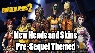 Borderlands 2: New PreSequel Themed Heads and Skins