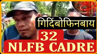 32 NLFB CADRE फोरा गिदिंबोफिनबाय | M Batha बुंदों ceasefire आव थाथगोन | रनजन दैमारिखौ जेलनिफ्राय
