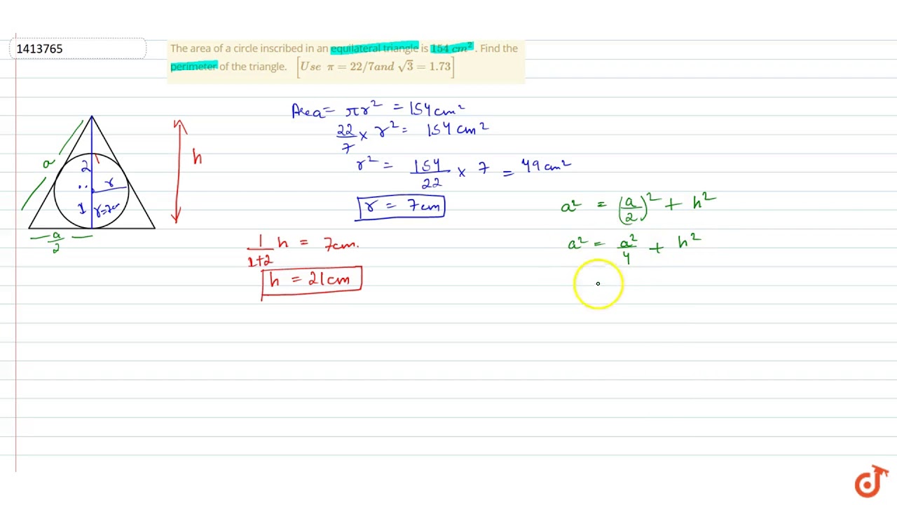 "The area of a circle inscribed in an equilateral triangle is `154\\ c m^2`. Find the perimeter
