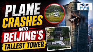 Aurora SA60L Plane Crashes Into Beijing's Tallest 109-Storey Building Sparking Major Evacuation