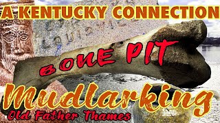 #Mudlarking: A Bone Dump and a Kentucky Connection - what's this? by OLD FATHER THAMES 1,276 views 8 months ago 24 minutes