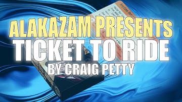 Ticket To Ride by Craig Petty & Alakazam Magic | Official Trailer