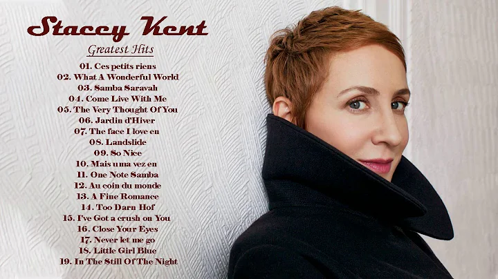 Stacey Kent - Greatest Hits Playlist 2020 -  The B...