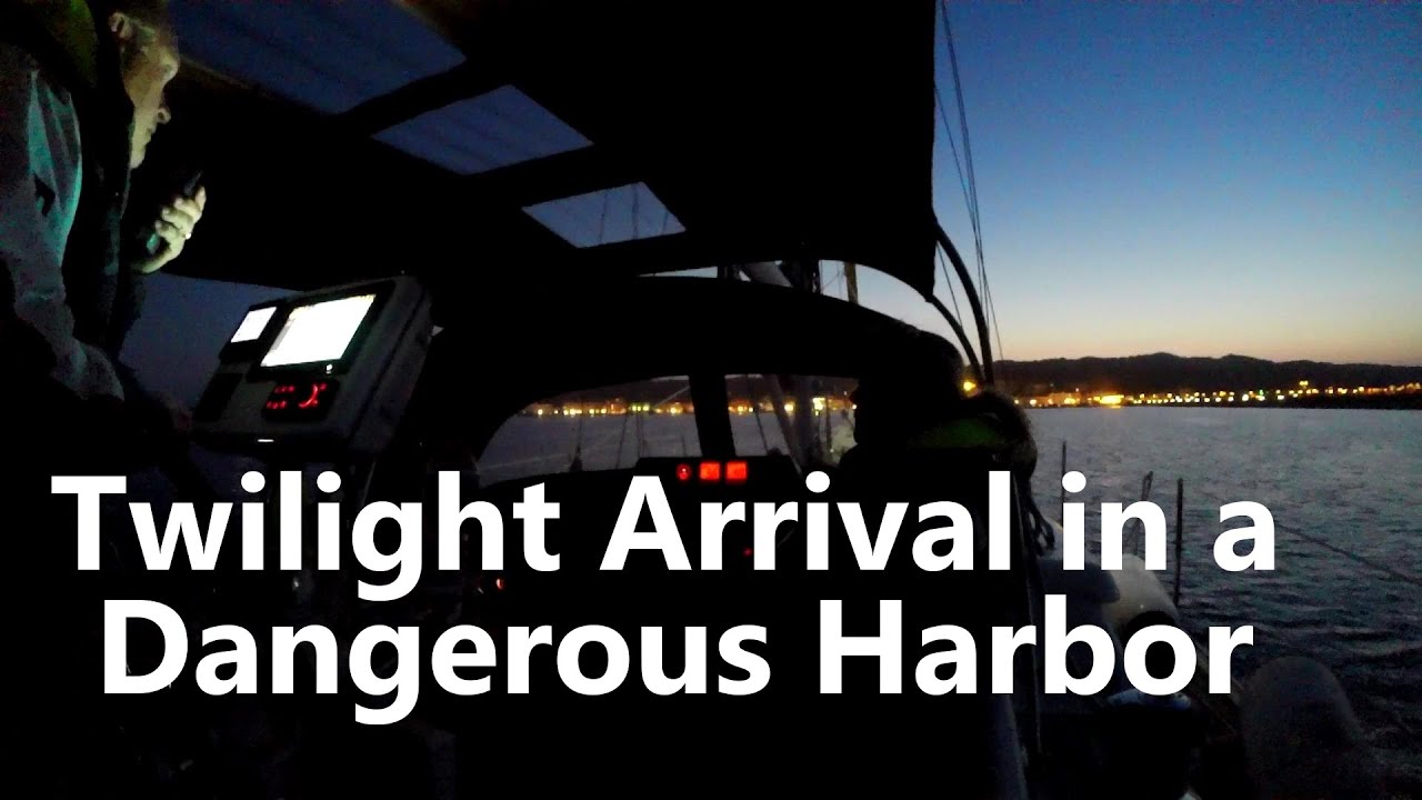 Ep 58 Twilight Arrival in a Dangerous Harbor (Sailing Talisman)