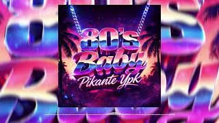80's Baby - Pikante Ypk (Audio)