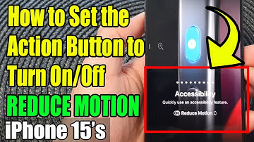 iPhone 15/15 Pro Max: How to Set the Action Button to Turn On/Off REDUCE MOTION
