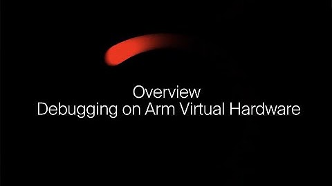 Overview: Debugging on Arm Virtual Hardware with IAR