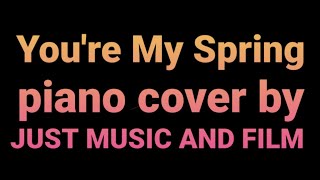 [Piano Cover] You're My Spring (Secret garden OST)