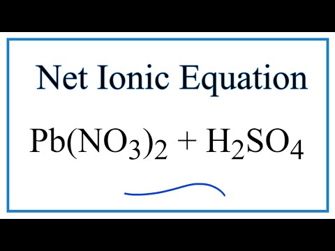 Video How to Write the Net Ionic Equation for Pb(NO3)2 H2SO4... - youtube