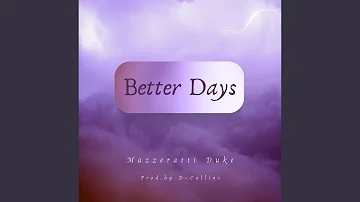 Better Days (feat. Mazzeratti Duke)