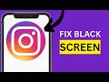 How To Fix Instagram Reels Black Screen Problem