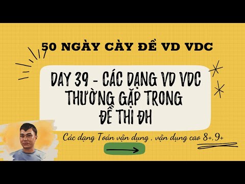 Video CÁC DẠNG TOÁN 8 ,9 TRONG ĐỀ THI ĐẠI HỌC - DAY 39 - YouTube